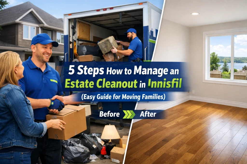 5 Steps How to Manage an Estate Cleanout in Innisfil (Easy Guide for Moving Families) g1fegiohc1i